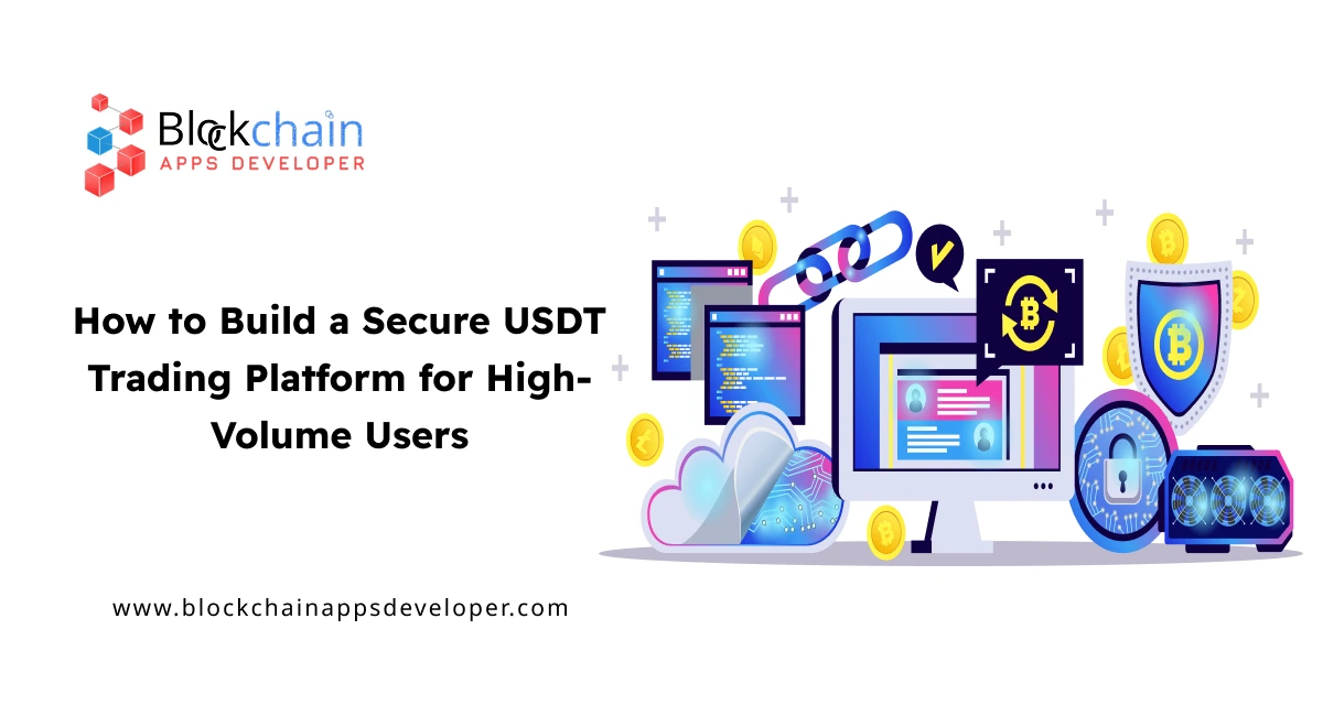 How to Build a Secure USDT Trading Platform for High-Volume Users How to Build a Secure USDT Trading Platform for High-Volume Users