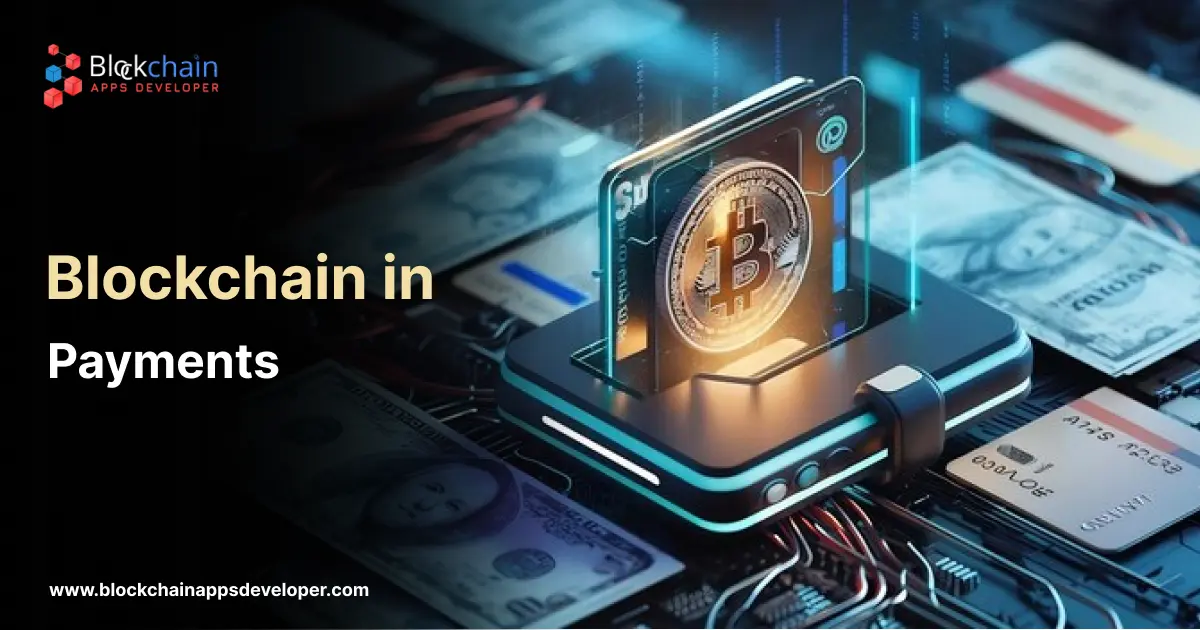 Blockchain In Payments – Revolutionizing The Payments Industry Blockchain In Payments – Revolutionizing The Payments Industry