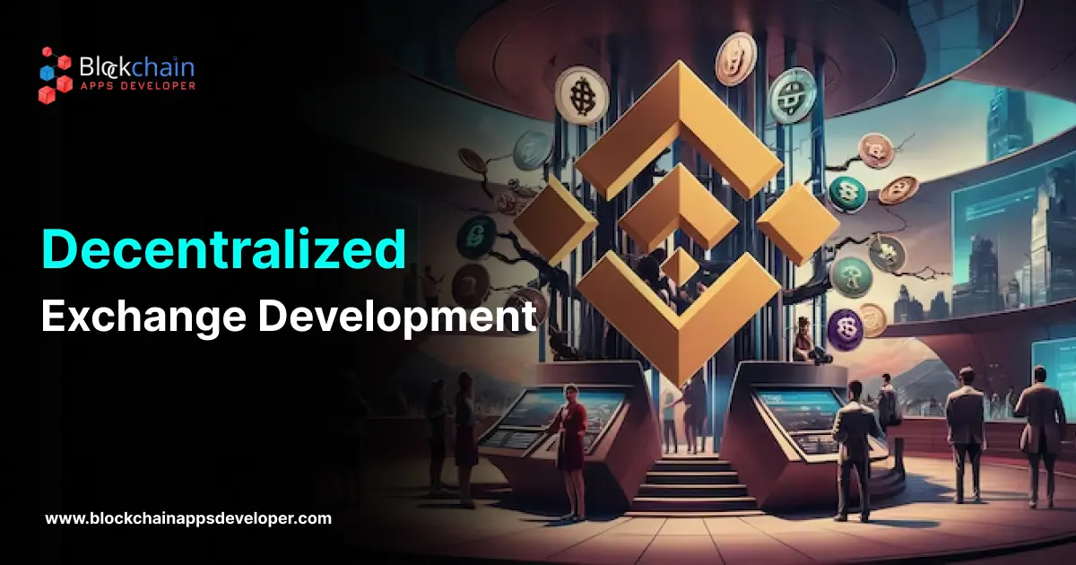Decentralized Exchange Development Company - BlockchainAppsDeveloper Decentralized Exchange Development Company - BlockchainAppsDeveloper
